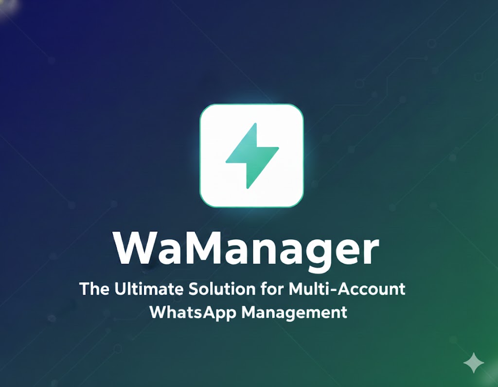 WaManager: The Ultimate Solution for Multi-Account WhatsApp Management